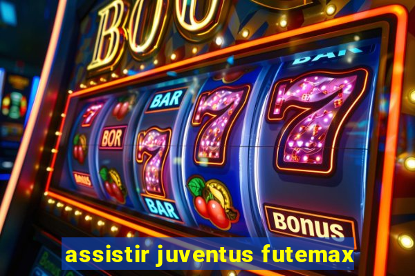 assistir juventus futemax